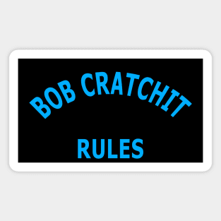 Bob Cratchit Rules Magnet